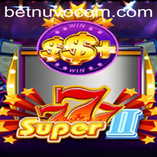 Explore the Thrilling World of Super777II: The Latest Sensation from BetNuvo